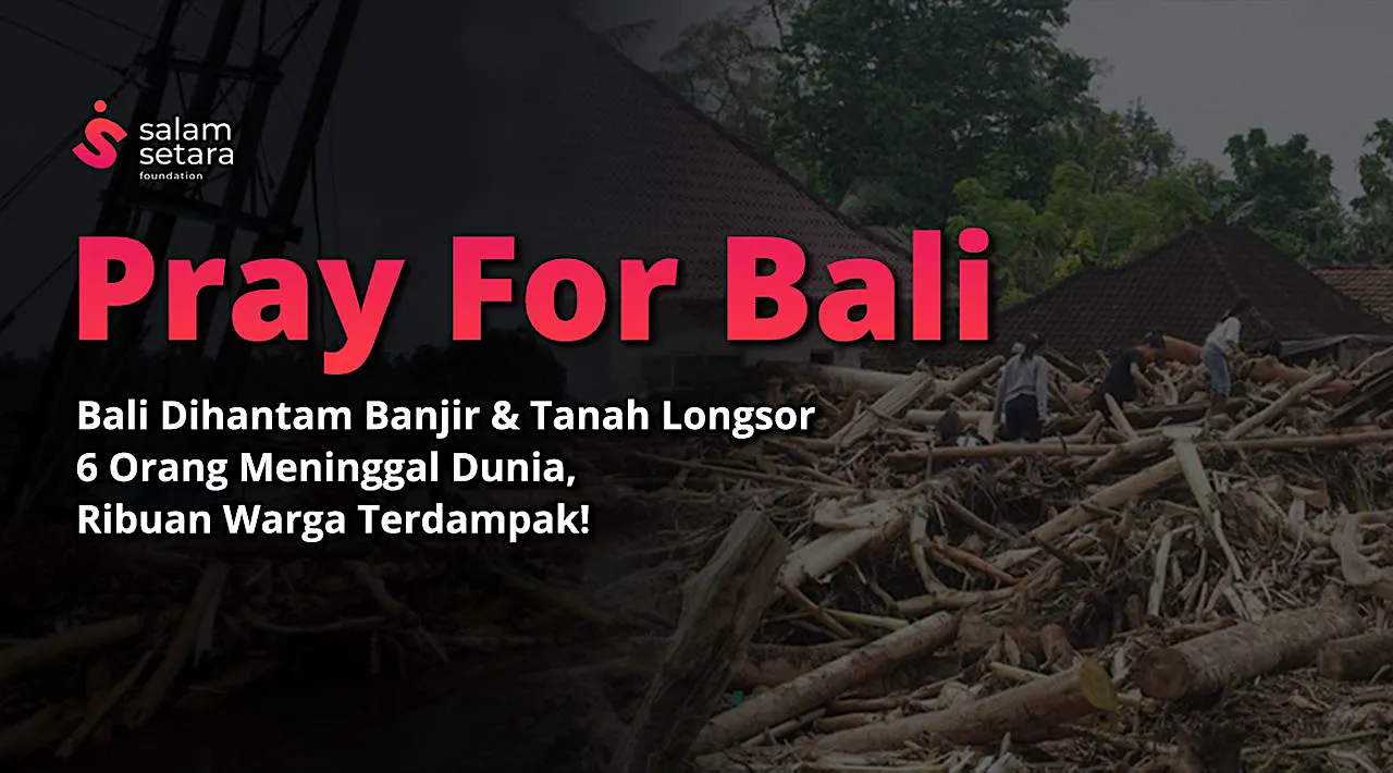Darurat ! Bantu Korban Banjir dan Tanah Longsor di BALI
